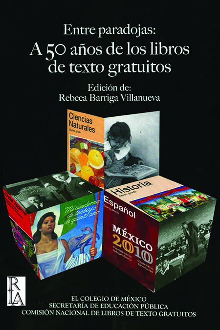 Entre Paradojas: A 50 Anos de los Libros de Texto Gratuitos, edited by Rebeca Barriga Villanueva Cover