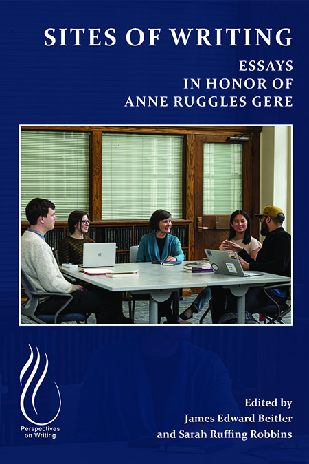 Book Cover:  Sites of Writing: Essays in Honor of Anne Ruggles Gere