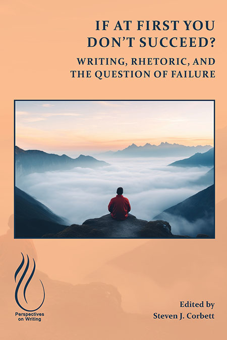 Book Cover: If at First You Don't Succeed? Writing, Rhetoric, and the Question of Failure