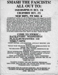 An example of a NWROC poster used to build anti-KKK/anti-Nazi work after the Auburn rally. This poster shows black ink on white paper. The heading at the top of the poster reads “SMASH THE FASCISTS! All OUT TO: Indianapolis Oct. 16, Columbus Oct. 23, New Hope, PA Nov. 6” (emphasis in original). The body of the poster presents NWROC’s take on the Auburn counterdemonstration: The USA Nationalist Party rally was “shut down by a militant integrated crowd of 2000 people mobilized from around the state and Auburn itself. The march was not shut down by peaceful protests or by anti-fascists simply expressing that fascism is ‘bad’; it was smashed by 2000 people following NWROC's leadership and chasing the Nazi’s out of Auburn.”