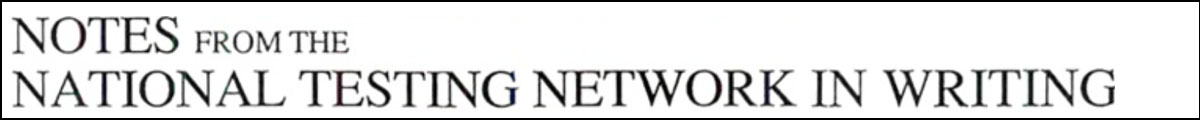 Notes from the National Testing Network in Writing