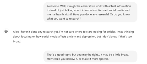 A screenshot of an interaction with ChatGPT 4o. The user/tutor asks where the student is in their research process. The student/ChatGPT responds that they haven't done research yet but want to focus on social media's impact on anxiety and depression.